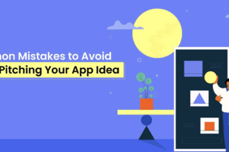 Common Mistakes to Avoid When Pitching Your App Idea